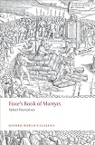 Foxes Book of Martyrs: Select Narratives (Oxford Worlds Classics)