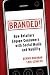Branded!: How Retailers Engage Consumers with Social Media and Mobility (Wiley and SAS Business Series)