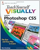 Teach Yourself VISUALLY Photoshop CS5 (Teach Yourself VISUALLY (Tech))
