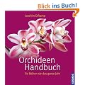 Orchideen Handbuch: So bl�hen sie das ganze Jahr