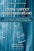 Mass Career Customization: Aligning the Workplace With Today's Nontraditional Workforce