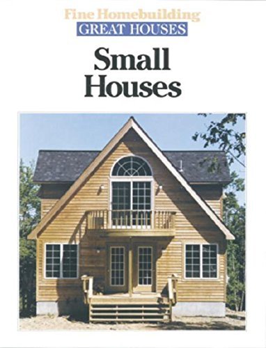 By Editors of Fine Homebuilding Small Houses (Great Houses) (New edition) [Paperback]