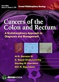Cancers of the colon and rectum : a multidisciplinary approach to diagnosis and management