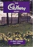 The Cadbury Story: A Short History (Midlands Interest)