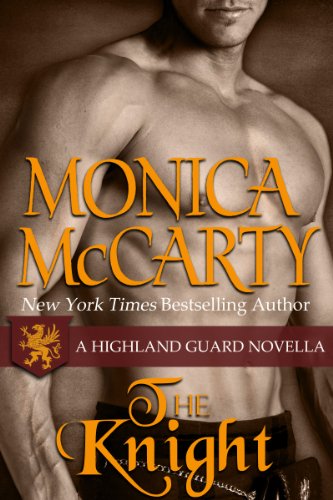The Knight (A Highland Guard Novella 7.5) by Monica McCarty The Knight (A Highland Guard Novella 7.5) by Monica McCarty