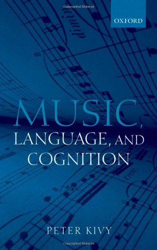 Music, Language, and Cognition: And Other Essays in the Aesthetics of Music