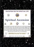 SPIRITUAL ASCENSION. AN EDUCATION FOR THE SPIRITUAL LIFE