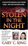 Stolen in the Night: The True Story of a Family's Murder, a Kidnapping and the Child Who Survived