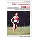 Il libro completo della corsa. Footing, jogging, running
