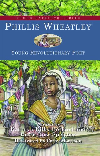 Phillis Wheatley: Young Revolutionary Poet (Young Patriots series)