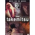 Music for the Movies: Toru Takemitsu
