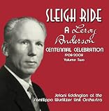 Sleigh Ride: A Leroy Anderson Centennial Celebration, Vol. 2