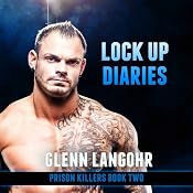 Lock Up Diaries: An Inside Look at Drug Wars in Prison: Prison Killers, Book 2 | [Glenn Langohr]