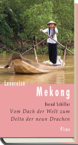Lesereise Mekong: Vom Dach der Welt zum Delta der neun Drachen (German Edition)