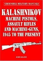 Kalashnikov (Greenhill Military Manuals)