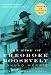 The Rise of Theodore Roosevelt