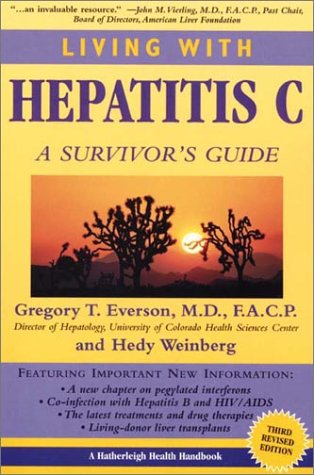 Living with Hepatitis C: A Survivor s Guide, Third Revised Edition