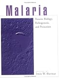 Malaria Parasite Biology, Pathogenesis, and Protection