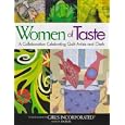 Women of Taste: A Collaboration Celebrating Quilt Artists and Chefs