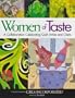 Women of Taste: A Collaboration Celebrating Quilt Artists and Chefs