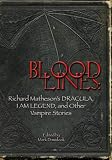 Bloodlines: Richard Matheson's Dracula, I Am Legend and Other Vampire Stories