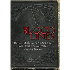 Bloodlines: Richard Matheson's Dracula, I Am Legend And Other Vampire Stories