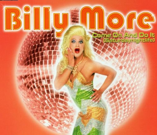 Billy More - Come On And Do It (Saturdaynightlife) - Zortam Music