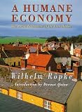 A Humane Economy: The Social Framework of the Free Market