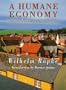 A Humane Economy: The Social Framework of the Free Market