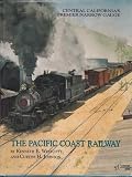 The Pacific Coast Railway: Central Californias Premier Narrow Gauge