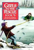 GIRLS TO THE RESCUE BOOK #6 (Girls to the Rescue)