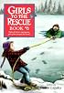 GIRLS TO THE RESCUE BOOK #6 (Girls to the Rescue)