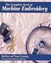 The Complete Book of Machine Embroidery (Creative Machine Arts)