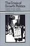The Crisis of Growth Politics: Cleveland, Kucinich, and the Challenge of Urban Populism The Crisis of Growth Politics: Cleveland, Kucinich, and the Challenge of Urban Populism