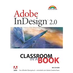 Adobe InDesign 2.0 - Classroom in a Book . Das offizielle Trainingsbuch, entwickelt vom Adobe Creative