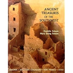 Ancient Treasures of the Southwest: A Guide to Archeological Sites and Museums in Arizona, Southern Colorado, New Mexico, and Utah