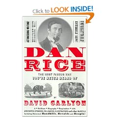 Dan Rice: The Most Famous Man You've Never Heard of