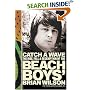 Catch a Wave: The Rise, Fall, and Redemption of the Beach Boys' Brian Wilson
