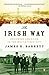 The Irish Way: Becoming American in the Multiethnic City (The Penguin History of American Life)