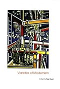 Varieties of Modernism (Art of the Twentieth Century)