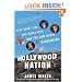 Hollywood Nation: Left Coast Lies, Old Media Spin, and New Media Revolution