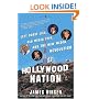 Hollywood Nation: Left Coast Lies, Old Media Spin, and New Media Revolution