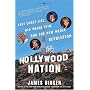 Hollywood Nation: Left Coast Lies, Old Media Spin, and New Media Revolution