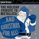 And Christmas For All! The Holiday Tribute to Metallica
