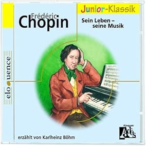 Frederic Chopin - Sein Leben - Seine Musik. CD