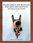 Plains Indian and Mountain Man Arts and Crafts II: An Illustrated Guide (Plains Indian & Mountain Man Arts & Crafts II)
