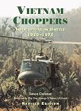 Vietnam Choppers (Revised Edition): Helicopters in Battle 1950-1975 (General Aviation)
