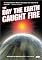 The Day the Earth Caught Fire