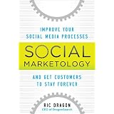 Social Marketology: Improve Your Social Media Processes and Get Customers to Stay Forever