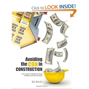 Avoiding the Con in Construction-How to plan for hassle-free home building, renovation & repair [Perfect Paperback]